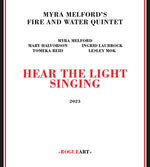 Myra Melford's Fire & Water Quintet - Hear The Light Singing (CD)