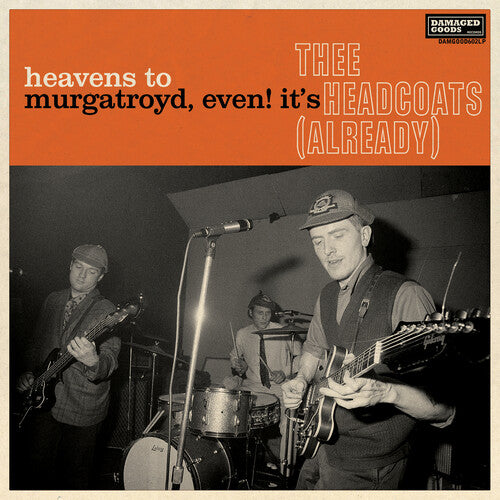 Thee Headcoats - ¡Cielos a Murgatroyd, incluso! ¡Soy Thee Headcoats! (Ya) (CD)