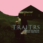 Traitrs - Horses In The Abattoir / The Sick, Tired, And Ill (Vinyl)
