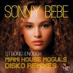 the album cover for Sonny Bebe - Strong Enough (Miami House Moguls Disko Remixes)