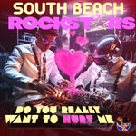 the album cover for South Beach Rockstars - Do You Really Want To Hurt Me (Mod)