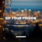 the album cover for Alex H - Sip Your Poison (Mod)
