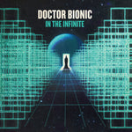 the album cover for Doctor Bionic - In The Infinite [LP]