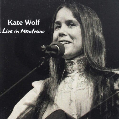 Kate Wolf - Live In Mendocino (CD)