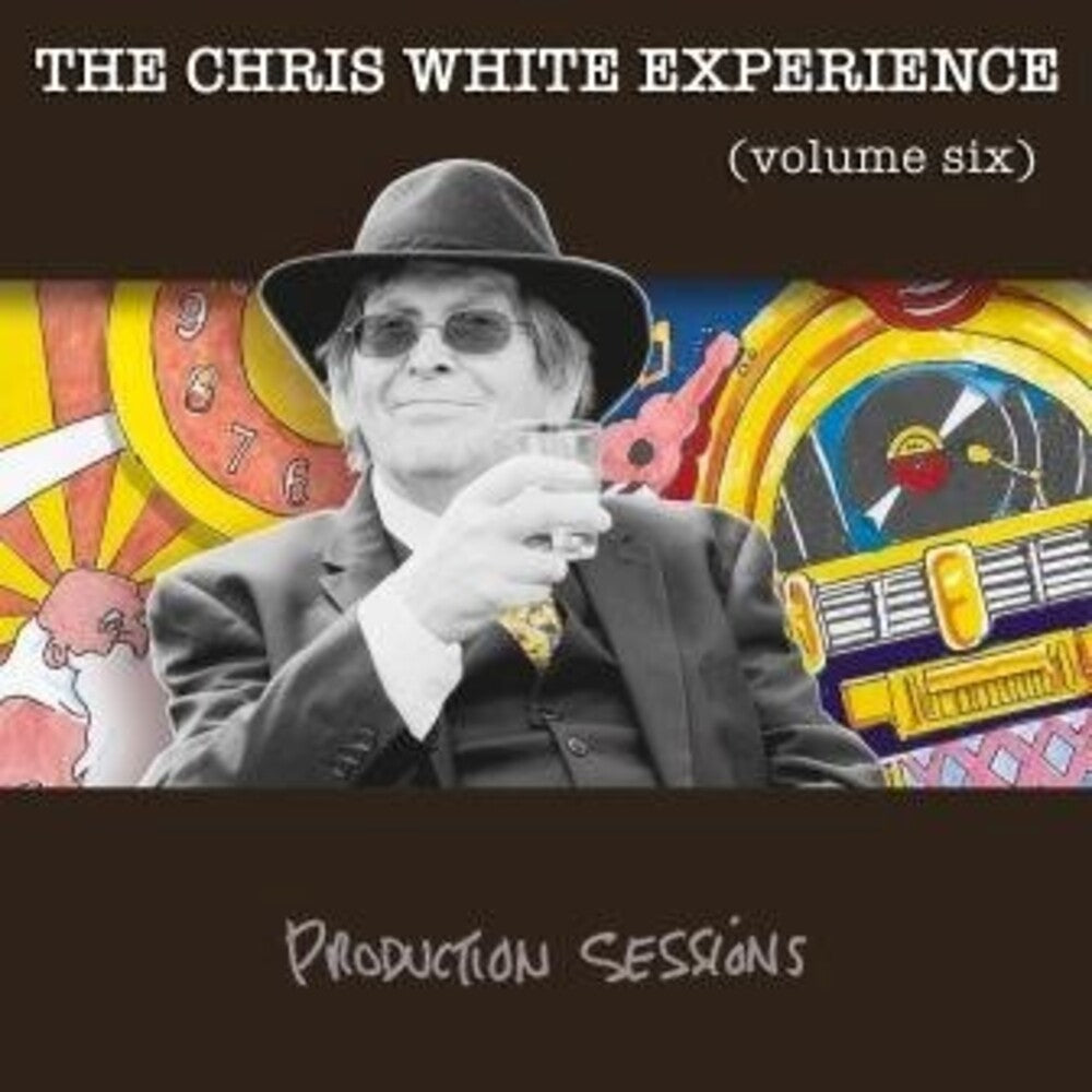the album cover for Chris WhiteExperience - Volume Six: Production Sessions (Uk)