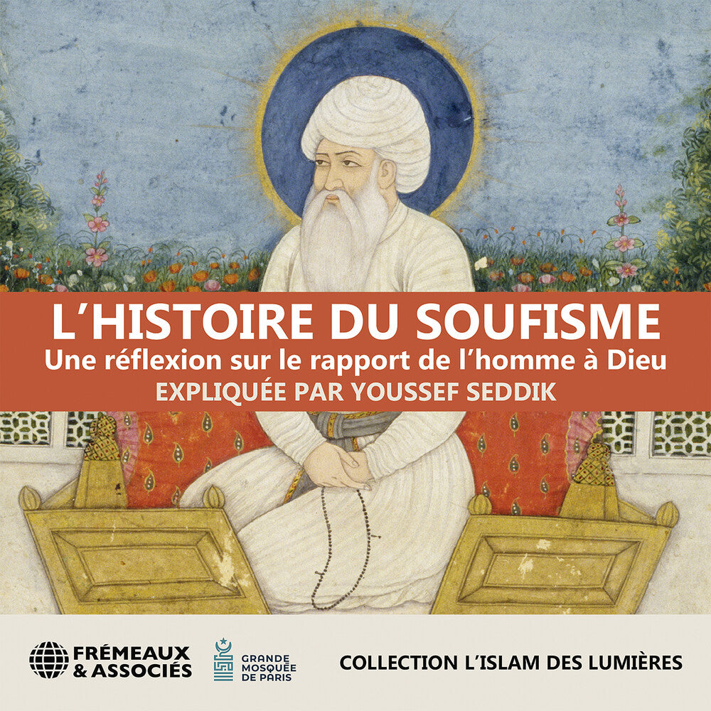 the album cover for Youssef Seddik - Lhistoire Du Soufisme Une Reflexion Sur Le