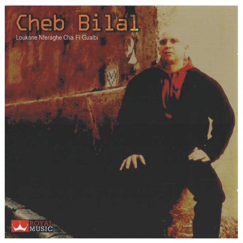 the album cover for Cheb Bilal - Loukane Nferaghe Cha Fi Gualbi
