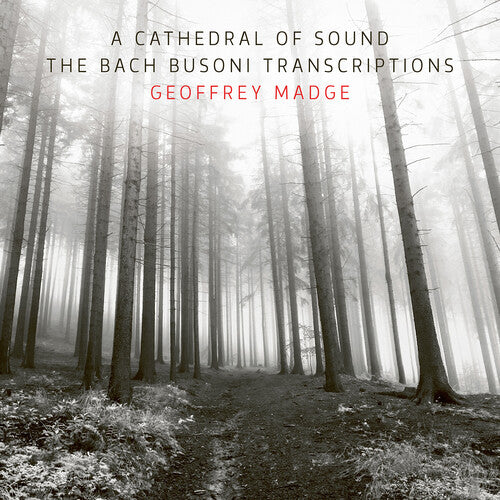 Geoffrey Madge - La Catedral del Sonido, las Transcripciones de Bach Busoni (CD)