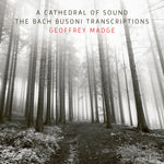 Geoffrey Madge - La Catedral del Sonido, las Transcripciones de Bach Busoni (CD)