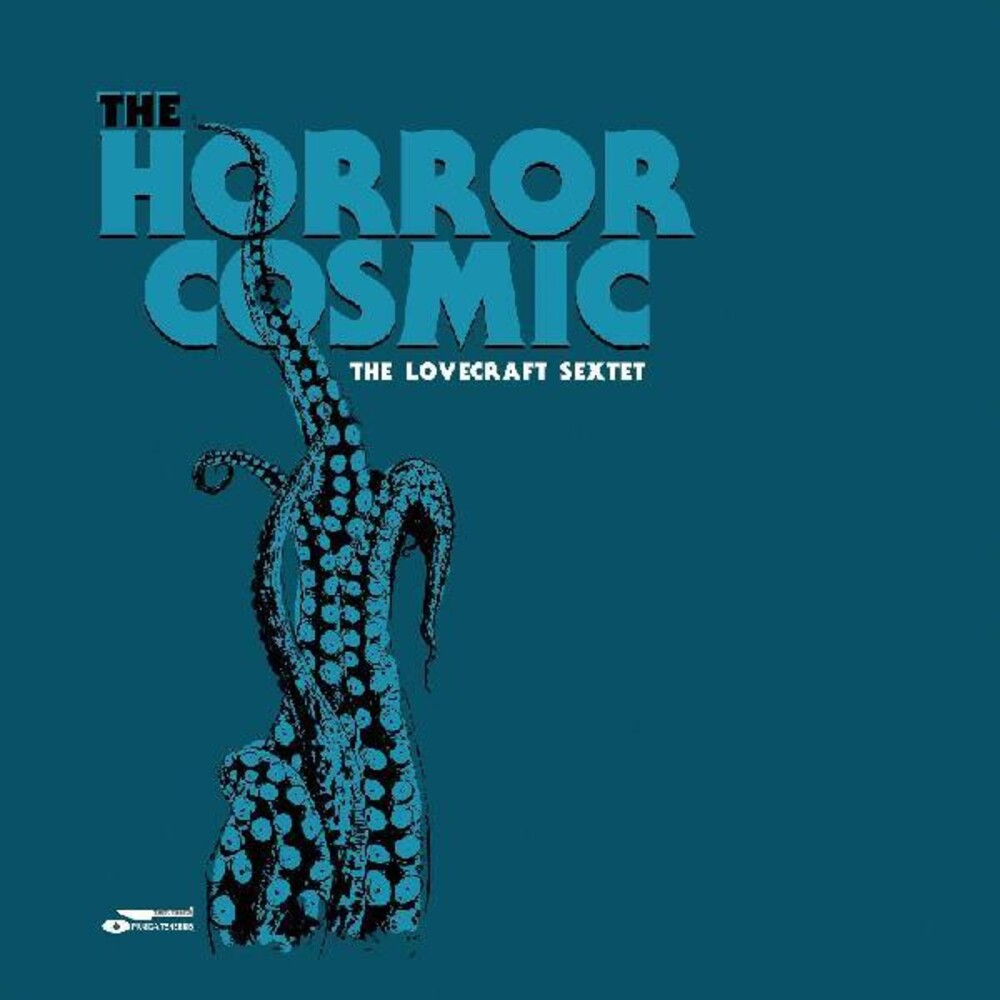 the album cover for Lovecraft Sextet - The Horror Cosmic [Indie Exclusive Limited Edition Dark Cyan Blue LP]