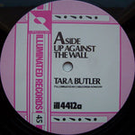Tara Butler : Up Against The Wall (12")