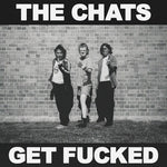 Chats - Get Fncked (Vinyl)