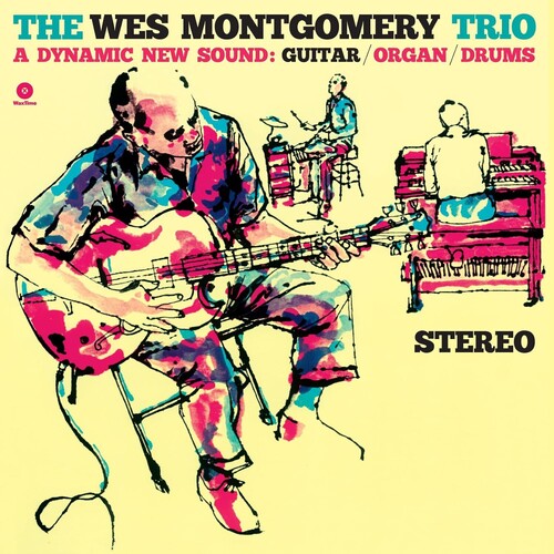 Wes Montgomery - Wes Montgomery Trio: Un nuevo sonido dinámico - Edición limitada de vinilo de 180 gramos con pistas adicionales (vinilo)