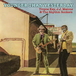 the album cover for Troyce Key/ Malone,J.J. & The Rhythm Rockers - Younger Than Yesterday (Mod)