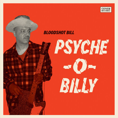 Bloodshot Bill - Psyche-o-billy (Vinilo)