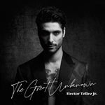 the album cover for Hector Tellez Jr. - The Great Unknown [LP]