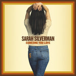Sarah Silverman - Someone You Love (Vinyl)