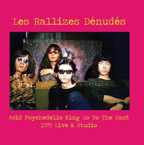 Les Rallizes Dénudés - Acid Psychedelic King Go To The East (Vinilo)