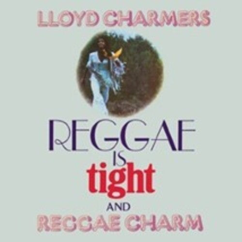 Lloyd Charmers - Reggae Is Tight & Reggae Charm - Expanded (CD)