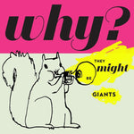 the album cover for They Might Be Giants - Why [180 Gram] (Spla)