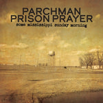 the album cover for Ian Brennan - Parchman Prison Prayer: Some Mississippi Sunday