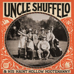 the album cover for Uncle Shuffelo & His Haint Hollow Hootenanny - Uncle Shuffelo & His Haint Hollow Hootenanny