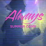 the album cover for Summer Camp - Always