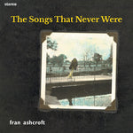 Fran Ashcroft - Las canciones que nunca existieron (CD)