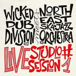 Wicked Dub Division se reúne con North East Ska Jazz Orc - Sesión de estudio en vivo n.° 1 (CD)