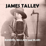 James Talley - Bandidos, baladas y blues (CD)