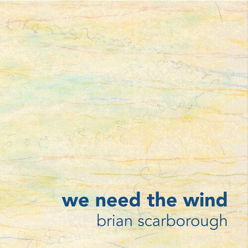 Brian Scarborough - We Need the Wind (CD)