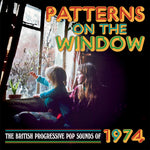 the album cover for Patterns On The Window: British Progressive Pop - Patterns On The Window: British Progressive Pop