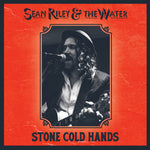 the album cover for Sean Riley& The Water - Stone Cold Hands