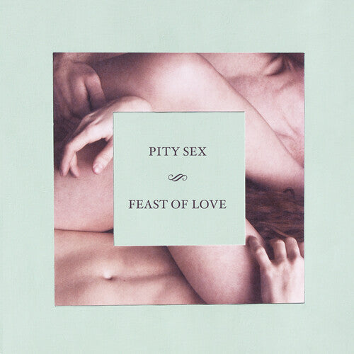 Pity Sex - Feast Of Love - Edición del 10.º aniversario (Vinilo)