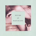 Pity Sex - Feast Of Love - 10 Year Anniversary Edition (Vinyl)