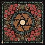 the album cover for High Hawks - Mother Nature's Show