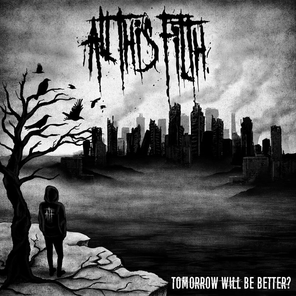 the album cover for All This Filth - Tomorrow Will Be Better