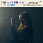 ルーシー・ローズ - This Ain't the Way You Go Out (CD)