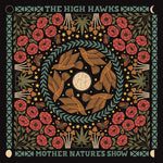 the album cover for High Hawks - Mother Nature's Show