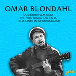 the album cover for Omar Blondahl - Sagebrush Sam Sings The Folk Songs & Tales (Uk)
