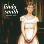 Linda Smith - Nada más importa (Vinilo)