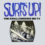the album cover for Challengers - Surf's Up! The Challengers On Tv (Mod)