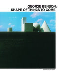 George Benson - Shape Of Things To Come (Vinyl)