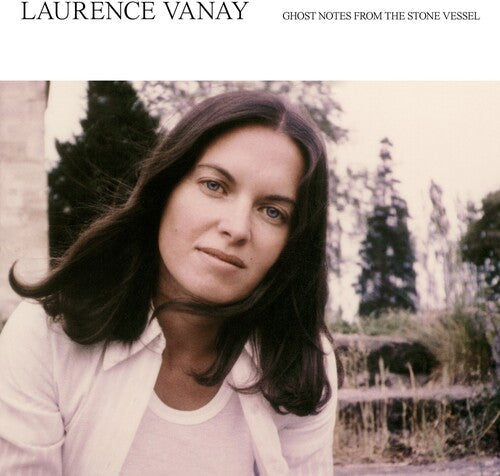 Laurence Vanay - Ghost Notes From The Stone Vessel (Vinyl)