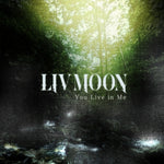 the album cover for Liv Moon - You Live In Me