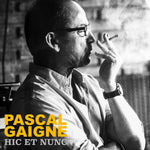 the album cover for Gaigne, Pascal - Pascal Gaigne / Hic Et Nunc - O.S.T.