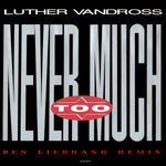 Luther Vandross : Never Too Much (Ben Liebrand Remix) (12")