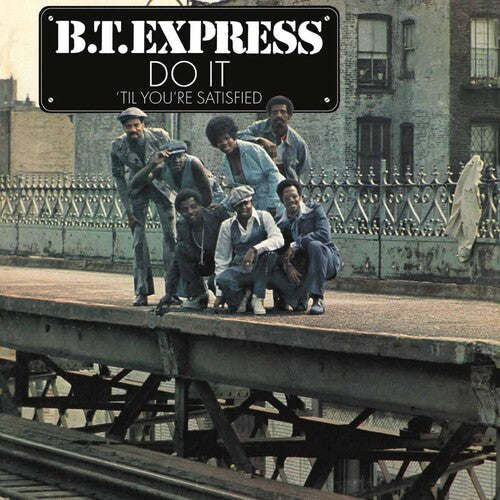 BT Express - Hazlo hasta que estés satisfecho (Vinilo)