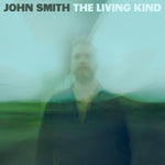 the album cover for John Smith - The Living Kind [LP]