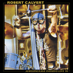 Robert Calvert - Aerospaceage Inferno Live '86 (Vinyl)